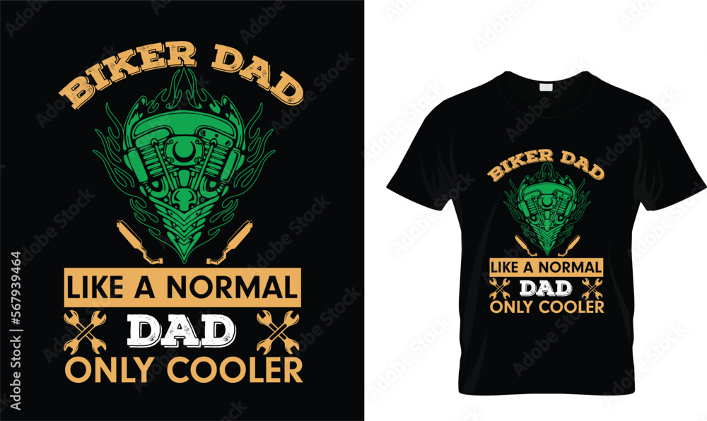 BIKER DAD LIKE A NORMAL DAD ONLY COOLER T-SHIRT DESIGN BIKER DAD LIKE A NORMAL DAD ONLY COOLER T-SHIRT DESIGN