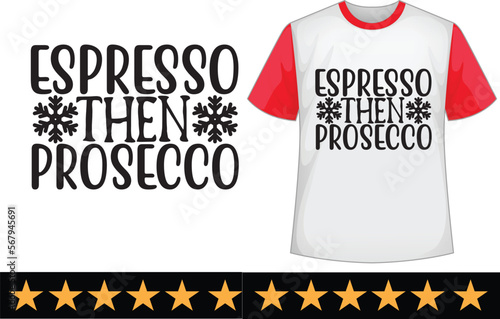 Espresso then prosecco svg t shirt design
