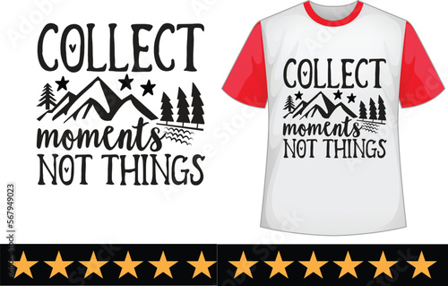 Collect moments not things svg t shirt design