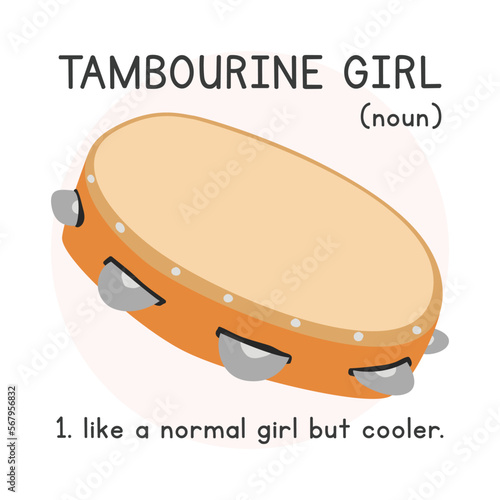 Tambourine Girl definition simple fun tambourine poster clipart cartoon style. Tambourine design for printing on T-shirt vector illustration. Percussion musical instrument hand drawn doodle