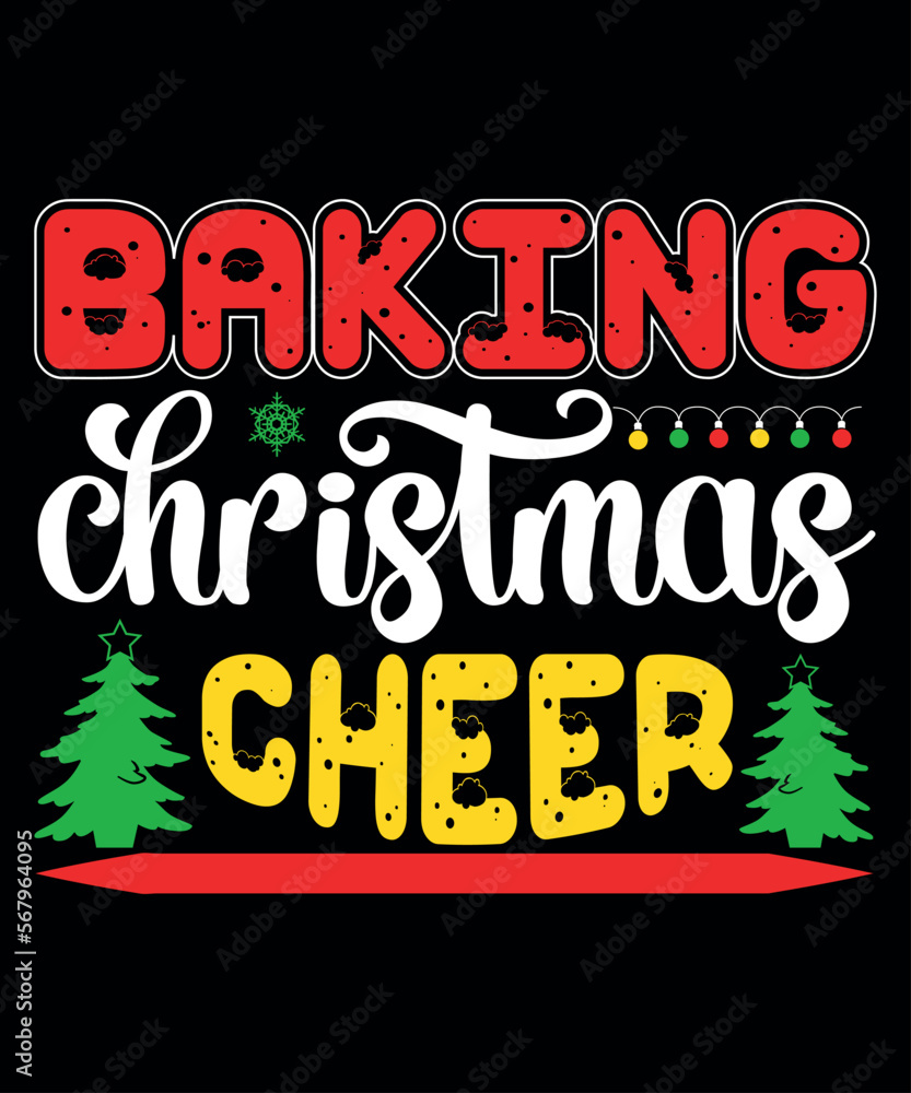 Obraz premium Baking Christmas Cheer, Merry Christmas shirts Print Template, Xmas Ugly Snow Santa Clouse New Year Holiday Candy Santa Hat vector illustration for Christmas hand lettered