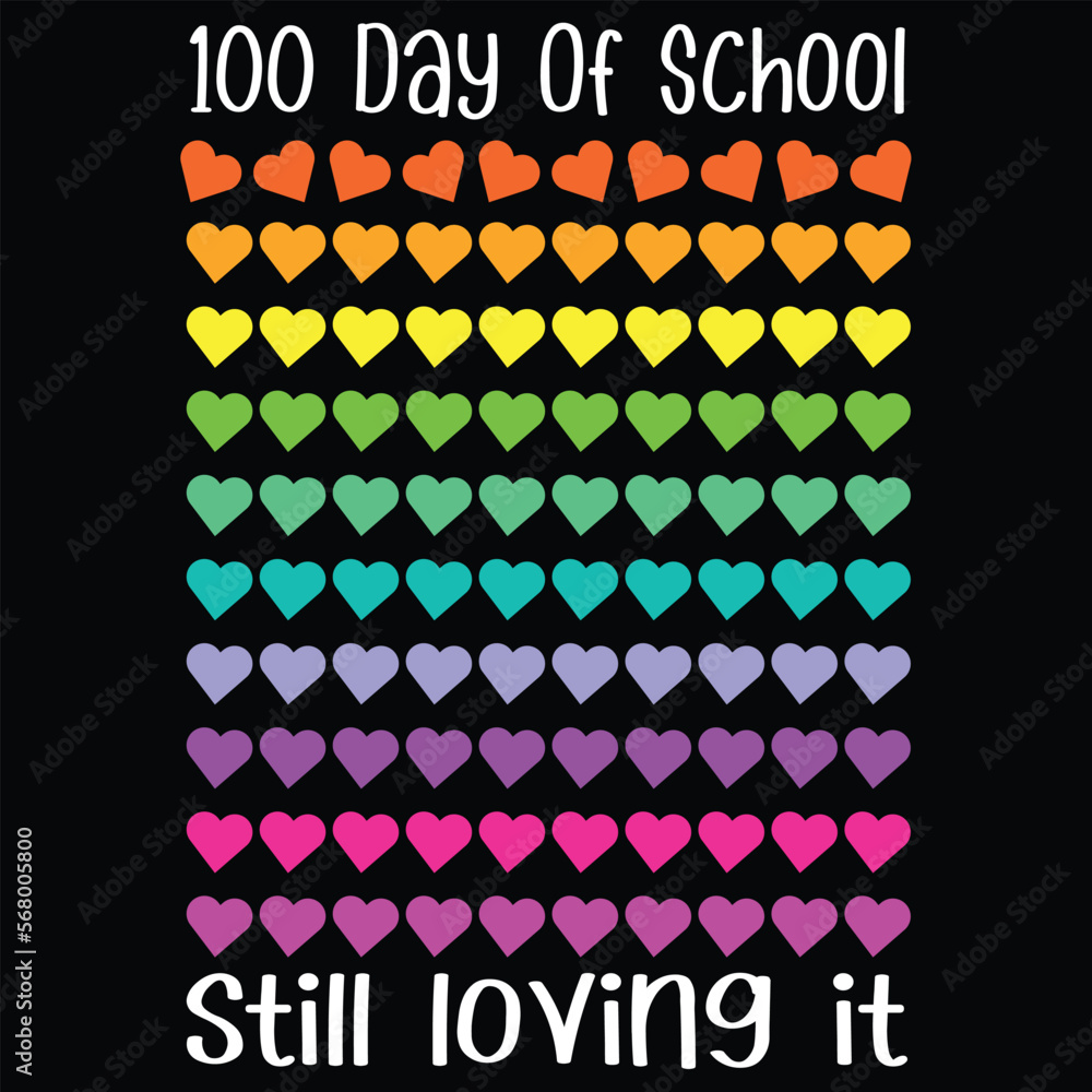 100 day of school still loving it, Happy back to school day shirt print template, typography
