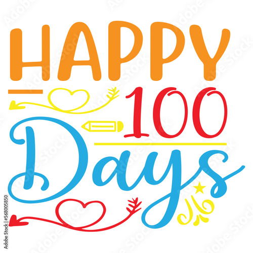 Happy 100 days, Happy back to school day shirt print template, typography design for kindergarten pre k preschool, last and first day of school, 100 days of school shirt