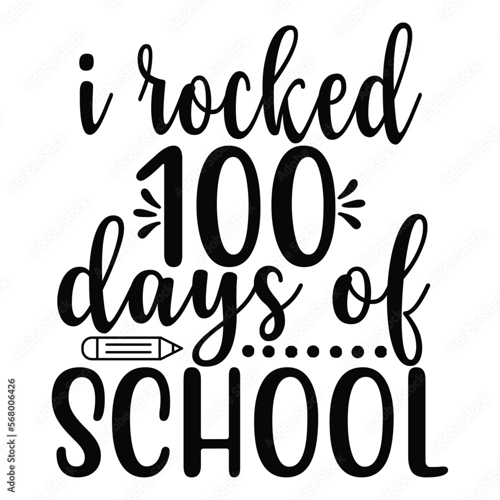 I Rocked 100 Days Of School Happy Back To School Day Shirt Print