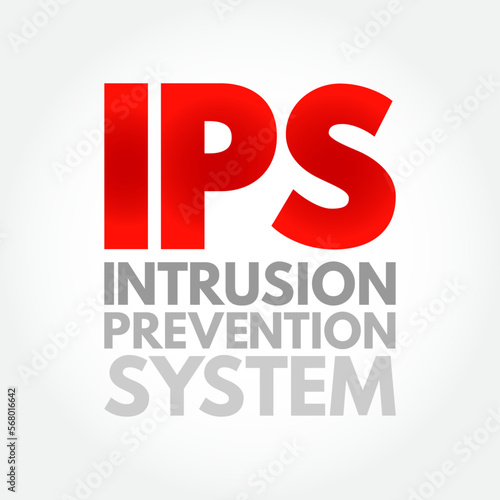 IPS - Intrusion Prevention System is a network security tool that continuously monitors a network for malicious activity, acronym, text concept background