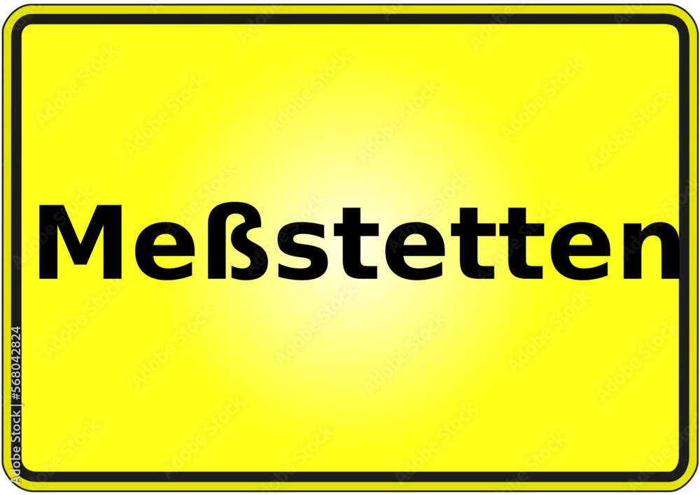 Stadteingangsschild Deutschland Stadt Meßstetten Stadteingangsschild Deutschland Stadt Meßstetten