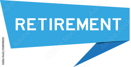 Blue color speech banner with word retirement on white background