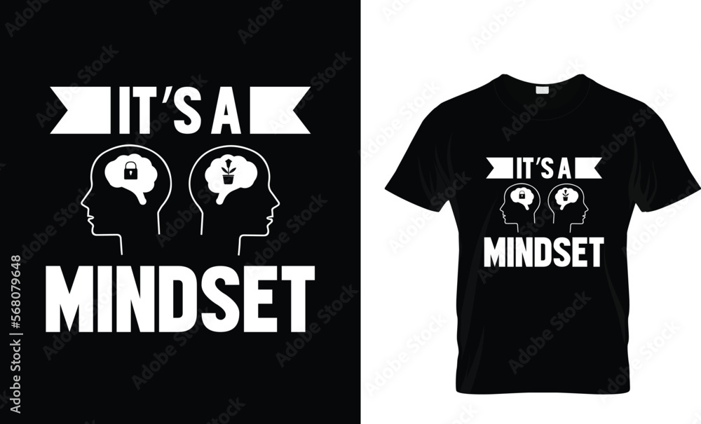 It's a mindset t-shirt design