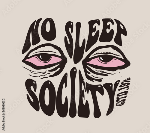 Funny retro styled illustration with hand drawn red tired eyes and no sleep society type composition as concept of long work or work without days off and without sleep or insomnia. Isolated on white
