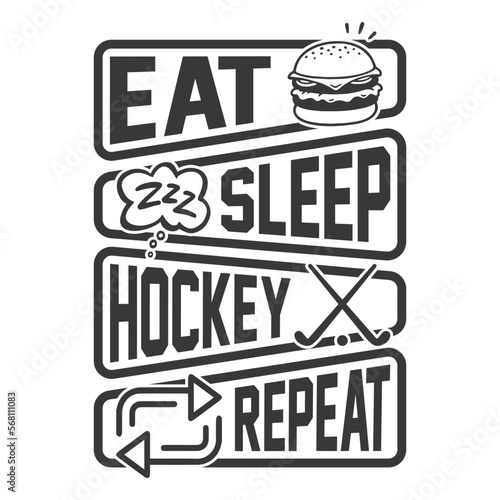Eat sleep hockey repeat - field hockey t shirt design, vector, poster, or template.