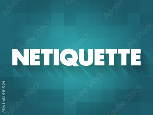 Netiquette is a set of rules that encourages appropriate and courteous online behavior, text concept background