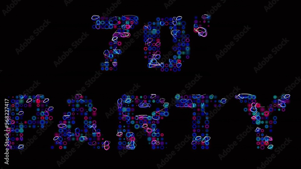 70's party led text over black 70's party led text over black