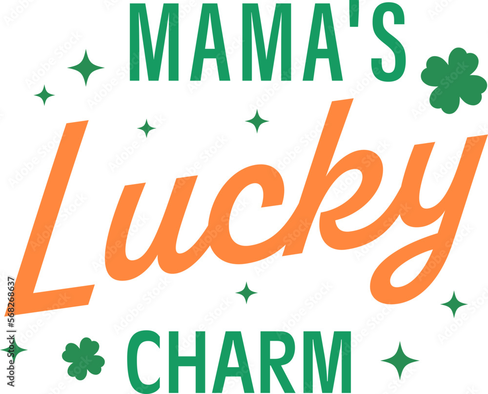 Fototapeta premium mama lucky charm, St Patrick's Day,Smiley lucky vector design for shirt,Lettering text print for cricut,Retro desgn for shirt.