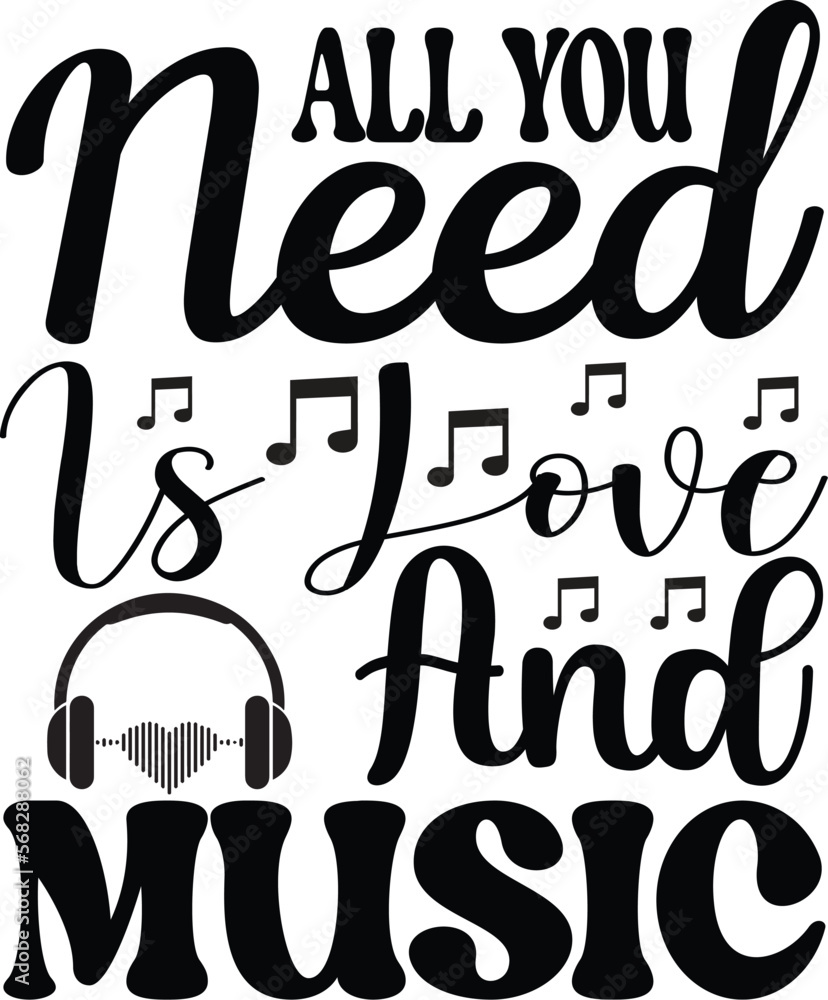 ALL YOU NEED IS LOVE AND MUSIC ALL YOU NEED IS LOVE AND MUSIC