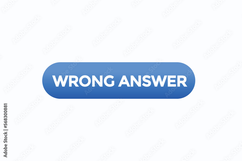 wrong answer button vectors.sign label speech bubble wrong answer
wrong answer button vectors.sign label speech bubble wrong answer