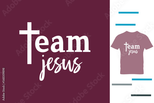 Team jesus t shirt design 