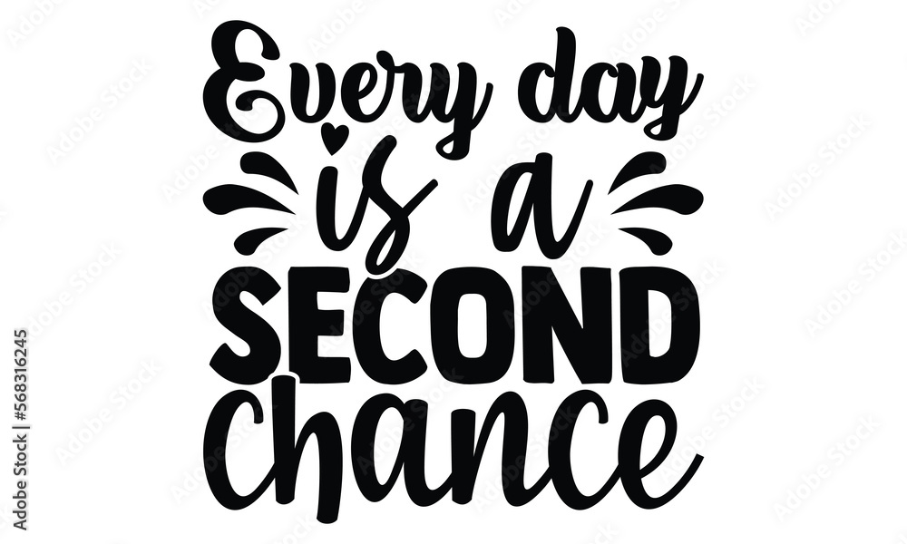 Every day is a second chance- motivational t-shirts design, Hand drawn lettering phrase, Calligraphy, Isolated on white background t-shirt design, SVG, EPS 10 Every day is a second chance- motivational t-shirts design, Hand drawn lettering phrase, Calligraphy, Isolated on white background t-shirt design, SVG, EPS 10