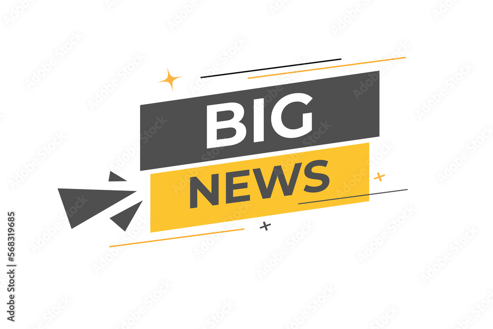 Big News Button. web template, Speech Bubble, Banner Label Big News. sign icon Vector illustration
Big News Button. web template, Speech Bubble, Banner Label Big News. sign icon Vector illustration