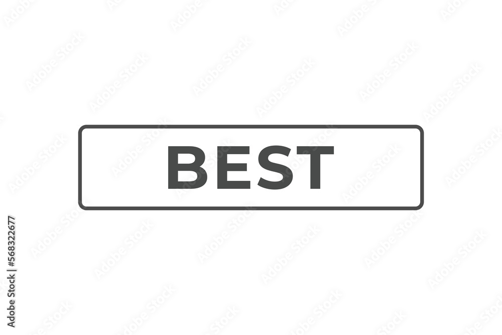 Best Button. web template, Speech Bubble, Banner Label Best. sign icon Vector illustration
Best Button. web template, Speech Bubble, Banner Label Best. sign icon Vector illustration