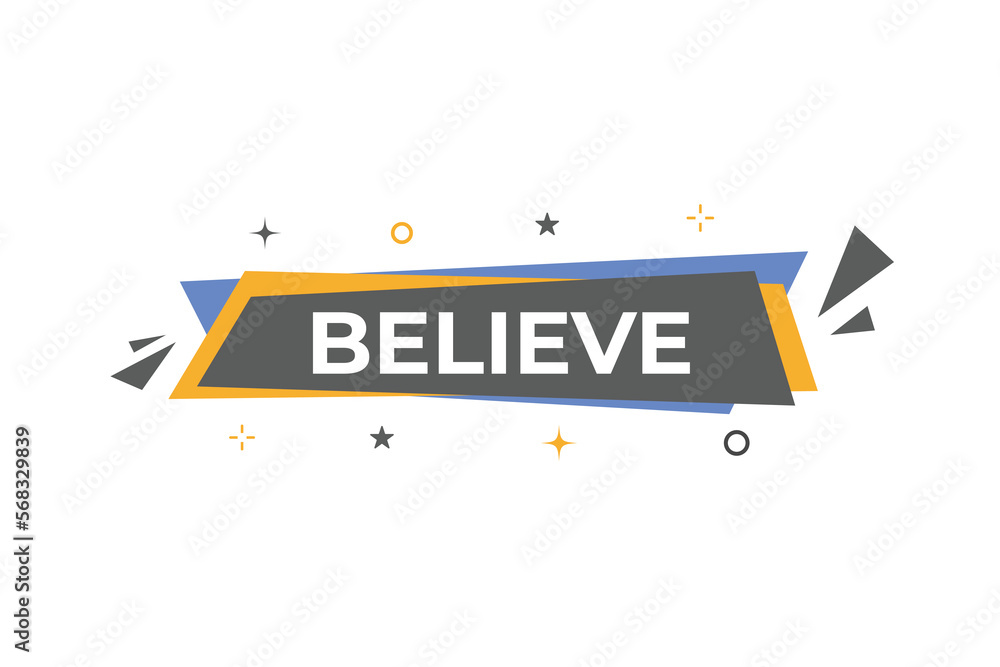 Fototapeta premium Believe Button. web template, Speech Bubble, Banner Label Believe. sign icon Vector illustration