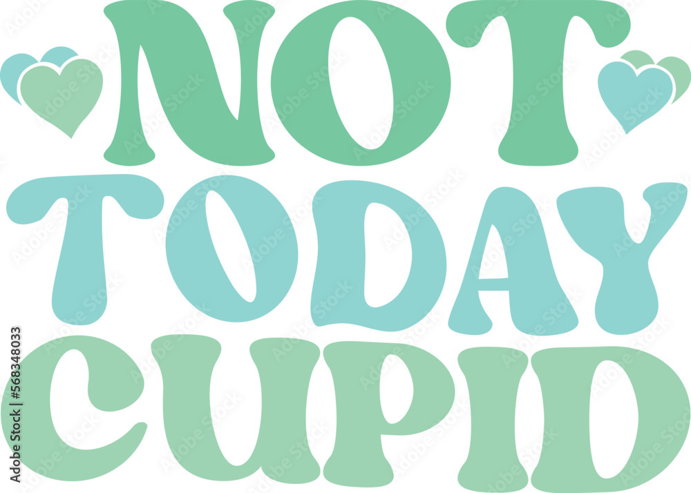 Not today cupid Not today cupid
