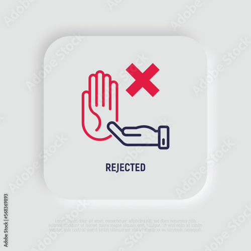 Rejected thin line icon: hand holding cross mark, stop sign. Declined, cancelled. Modern vector illustration.