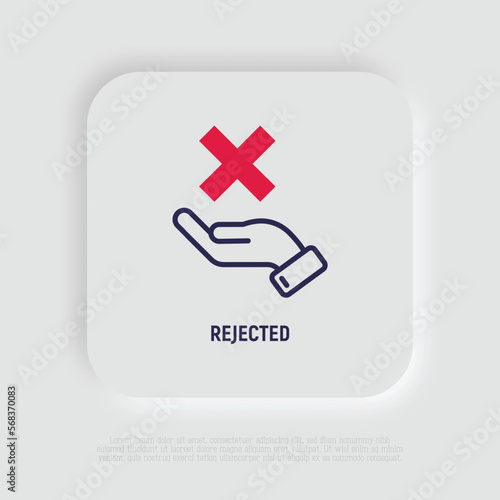 Rejected thin line icon: hand holding cross mark. Declined, cancelled. Modern vector illustration.