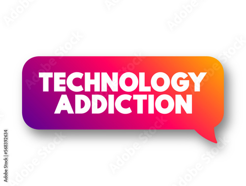 Technology Addictions is characterized by excessive controlled preoccupations, behaviours regarding computer use and internet access, text concept message bubble