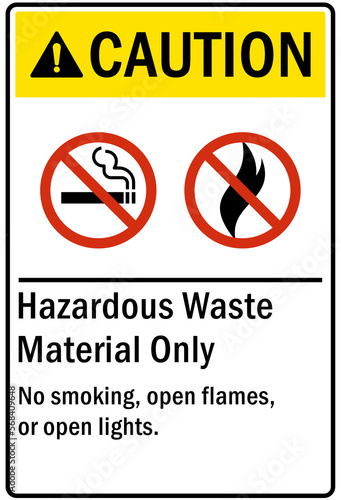 flammable hazard warning sign and labels hazardous waste materials only. No smoking , open flames or open light