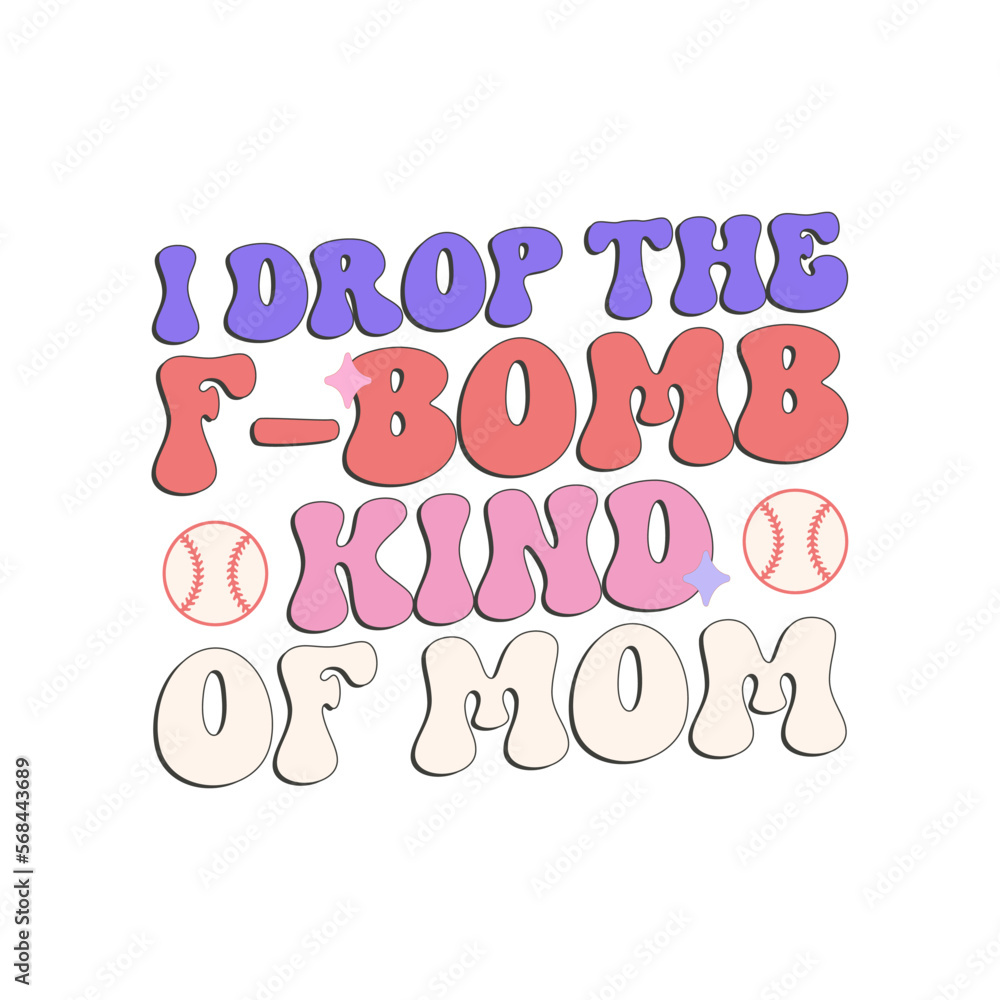 I Drop the F-Bomb kind of mom I Drop the F-Bomb kind of mom