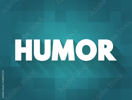 Humour - the quality of being amusing or comic, especially as expressed in literature or speech, text concept background