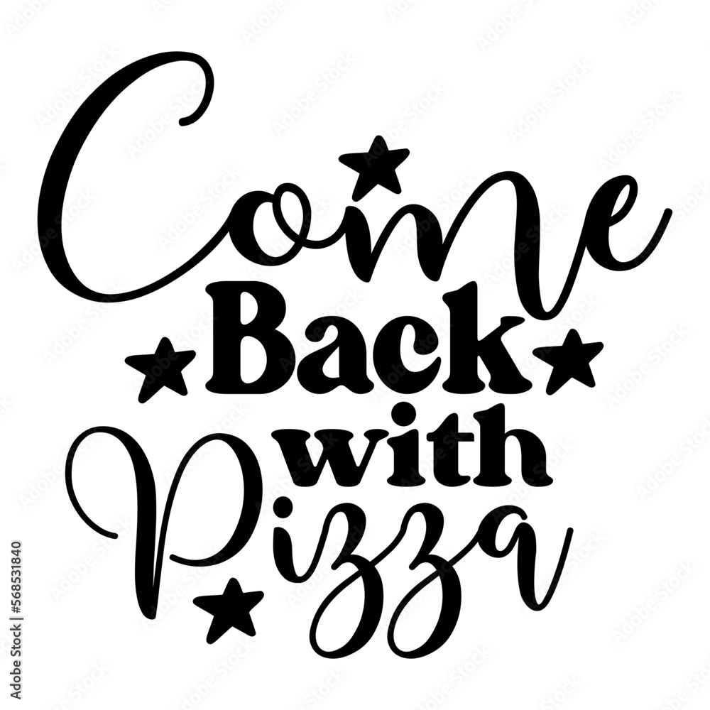 Obraz premium Come Back with Pizza
