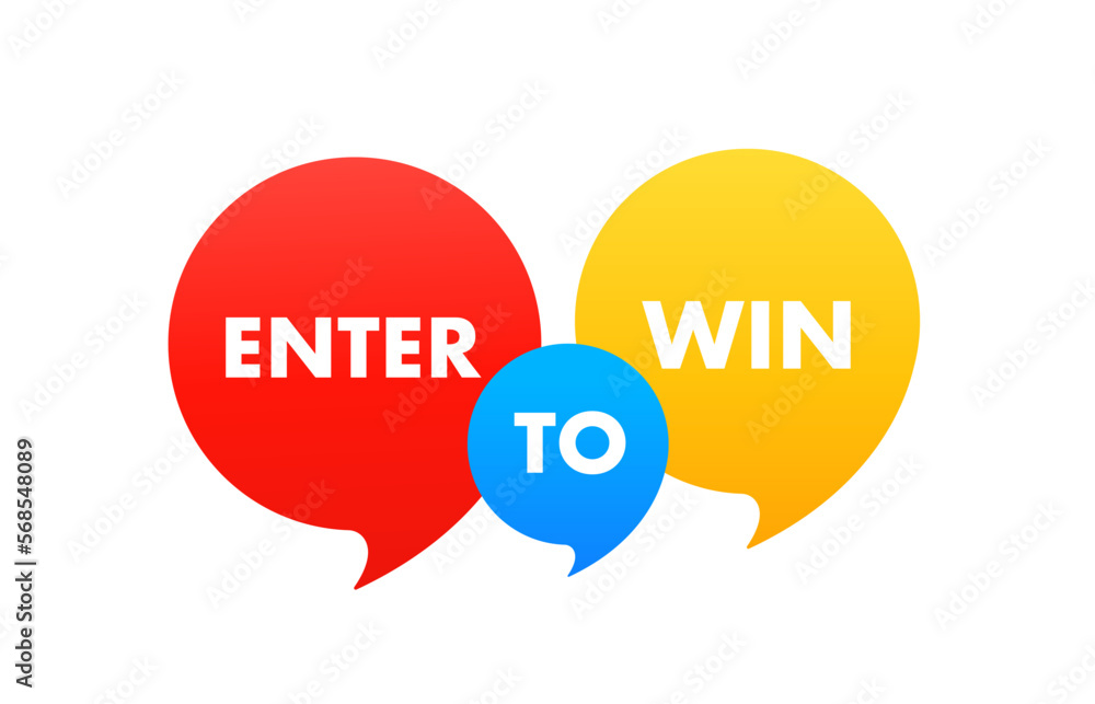 Enter to win on different background. Speech bubble. Business concept on white background. Enter to win lettering text banner. Vector illustration Enter to win on different background. Speech bubble. Business concept on white background. Enter to win lettering text banner. Vector illustration