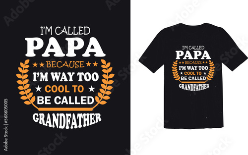 I am called papa... t shirt design concept