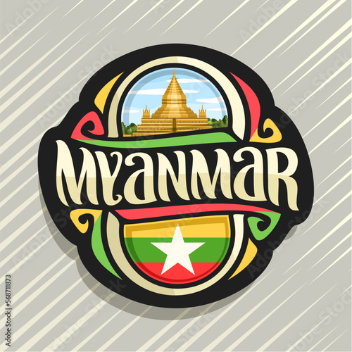 Vector logo for Myanmar country, fridge magnet with myanmarese state flag, original brush typeface for word myanmar and national myanmarese symbol - Shwedagon pagoda in Yangon on cloudy sky background photo