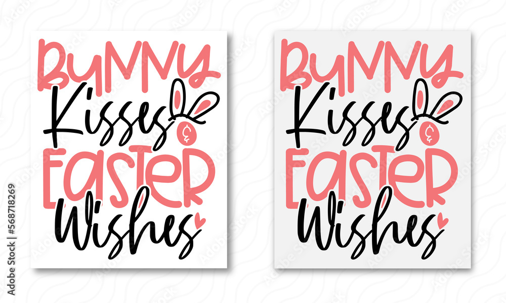 Bunny Kisses Easter Wishes Easter Vector Quote For Typography Svg Design, Typography T-shirt Design, Stickers, Templet, Mugs, etc. Bunny Kisses Easter Wishes Easter Vector Quote For Typography Svg Design, Typography T-shirt Design, Stickers, Templet, Mugs, etc.