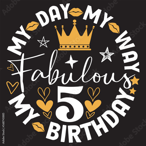 My day my way my birthday fabulous 5 svg design