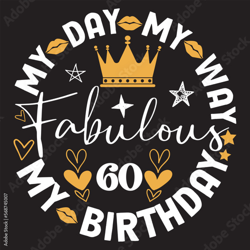 My day my way my birthday fabulous 60 svg design