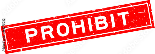 Grunge red prohibit word square rubber seal stamp on white background