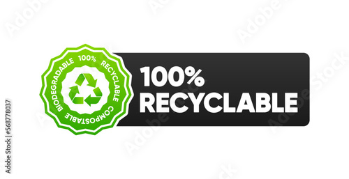 100 percent Recycled materials. Recyclable Compostable Biodegradable materials. Recycle Reuse Reduce banner. Package label for eco packet. Vector illustration.