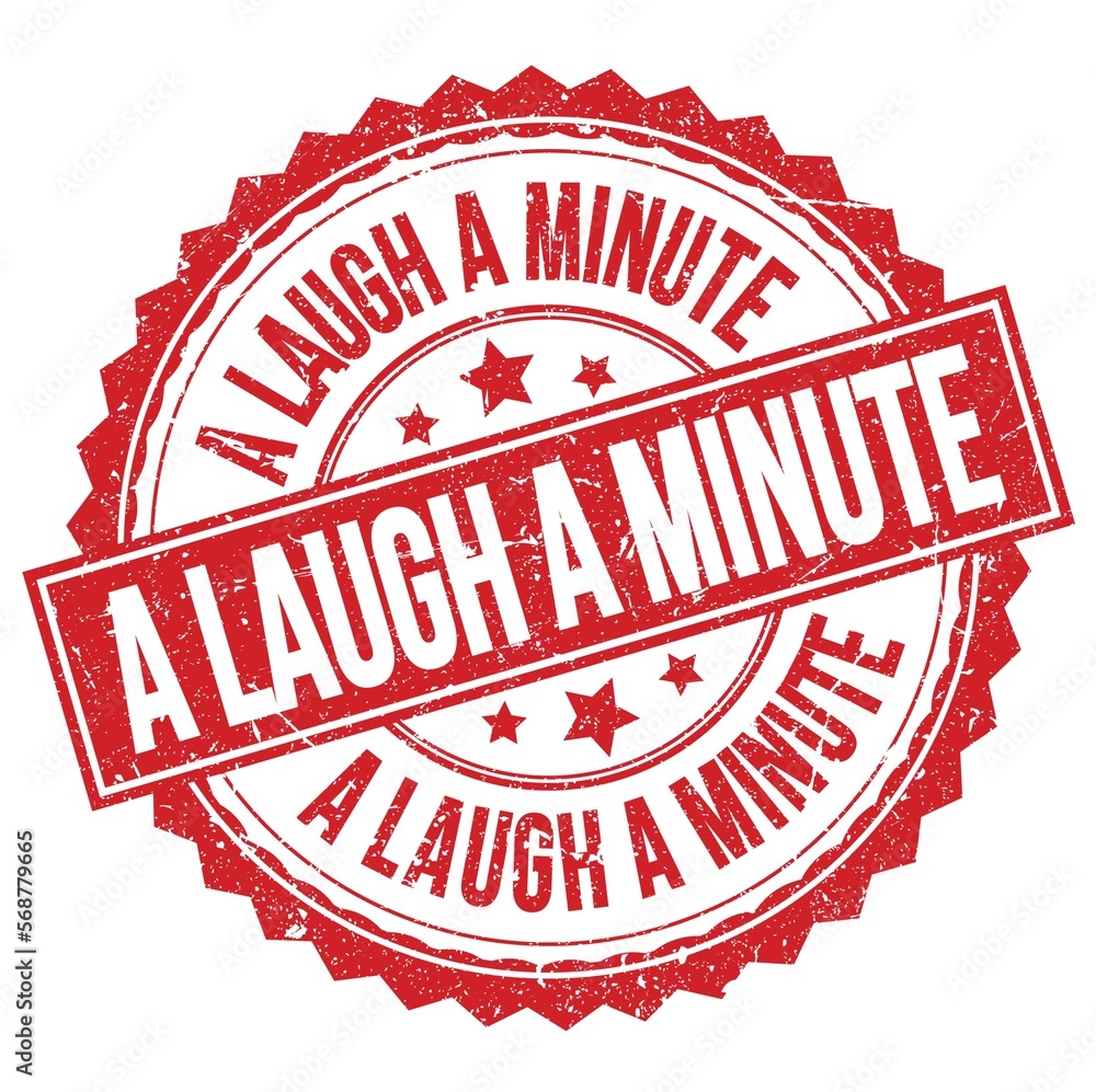 A LAUGH A MINUTE text on red round stamp sign A LAUGH A MINUTE text on red round stamp sign