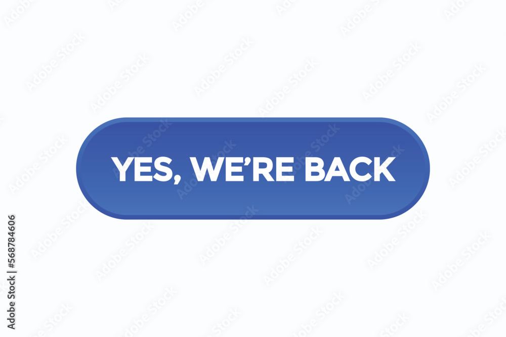 yes we're back button vectors.sign label speech bubble yes we're back
yes we're back button vectors.sign label speech bubble yes we're back