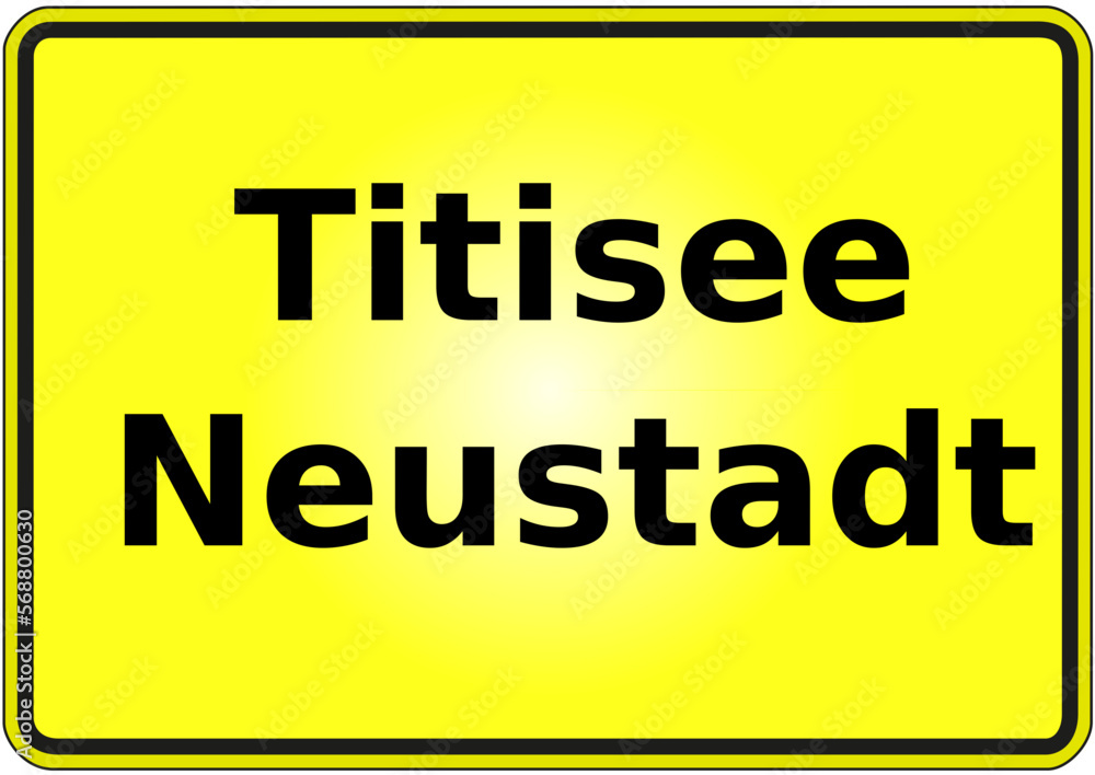 Fototapeta premium Stadteingangsschild Deutschland Stadt Titisee - Neustadt