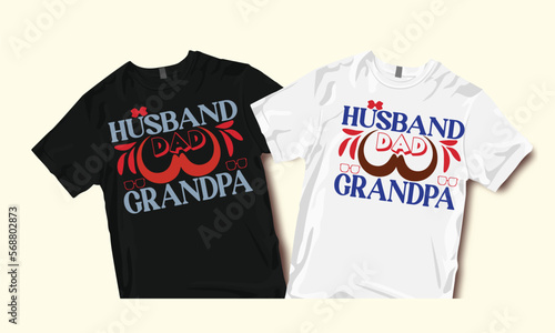 Husband Dad Grandpa , T shirt , T shirt design , husband dad grandpa typography , typography t shirt , SVG , SVG design ,typography t shirt design 