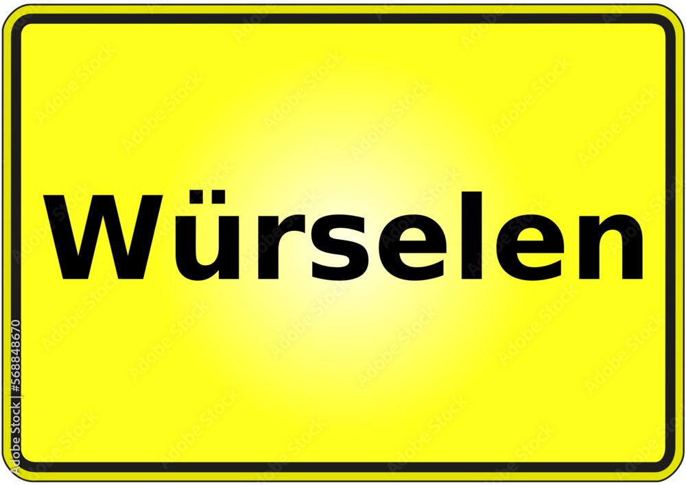 Stadteingangsschild Deutschland Stadt Würselen Stadteingangsschild Deutschland Stadt Würselen