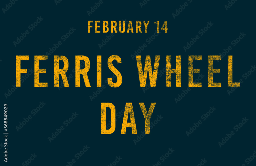 Happy Ferris Wheel Day, February 14. Calendar of February Text Effect, design