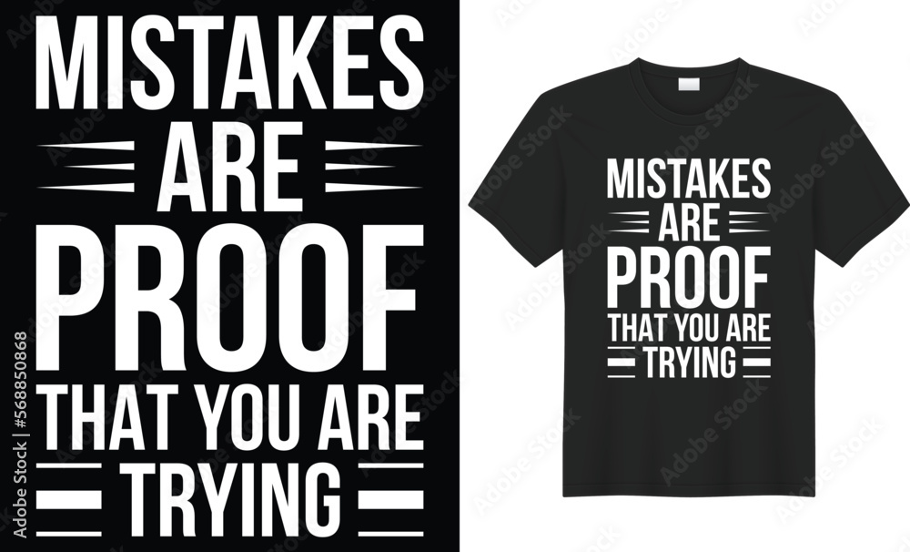 Mistakes are proof that you are trying typography vector t-shirt design. Perfect for print items and bag, mug, gift, poster, card, banner, Handwritten vector illustration. Isolated on black background Mistakes are proof that you are trying typography vector t-shirt design. Perfect for print items and bag, mug, gift, poster, card, banner, Handwritten vector illustration. Isolated on black background