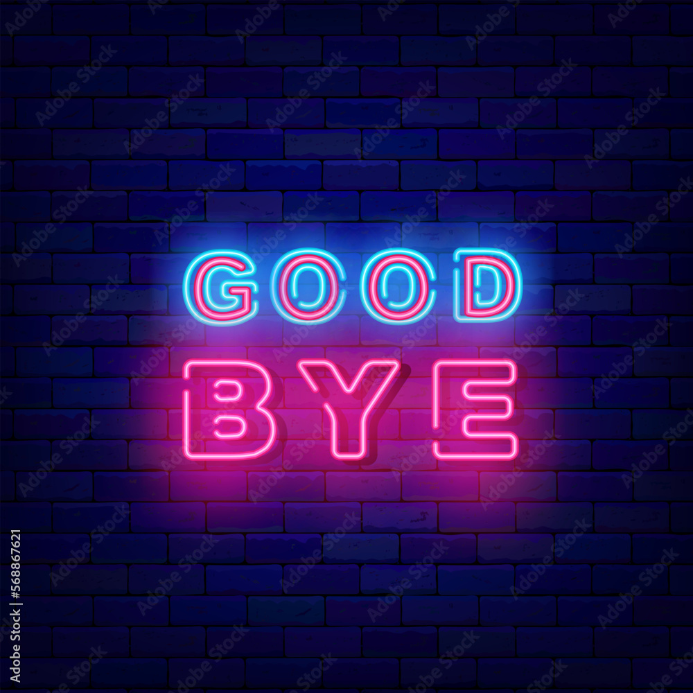 Good bye neon signboard. Farewell concept. Leaving text. Glowing ...