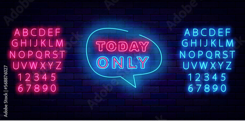 Today only neon sign in speech bubble. Special offer sale concept. Shiny blue and pink alphabet. Vector illustration