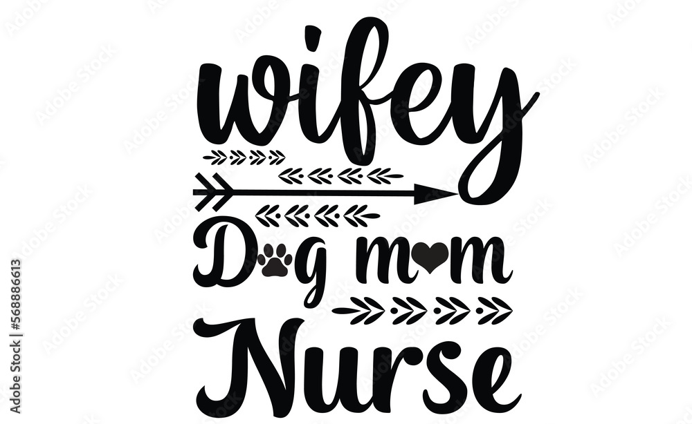 wifey dog mom nurse svg